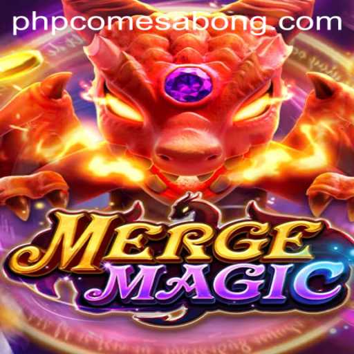 Exploring the Enchantment of Merge Magic with PHPCome Sabong